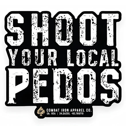 Combat Iron – Shoot Your Local Pedos Decal Sticker